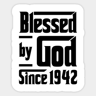 Blessed By God Since 1942 81st Birthday Sticker